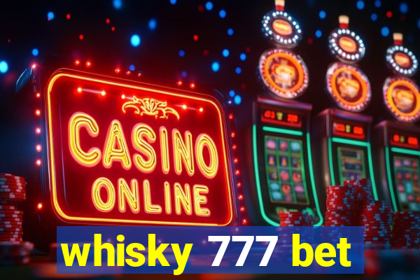 whisky 777 bet